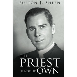 The Priest Is Not His Own by Fulton Sheen book cover