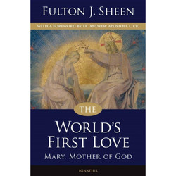 The World's First Love: Mary, Mother of God by Fulton Sheen book cover