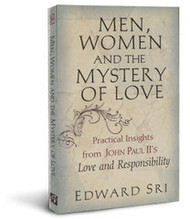 Men, Women, and the Mystery of Love by Dr. Edward Sri