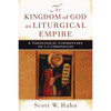 The Kingdom of God as Liturgical Empire: A Theological Commentary on 1-2 Chronicles by Scott Hahn book cover