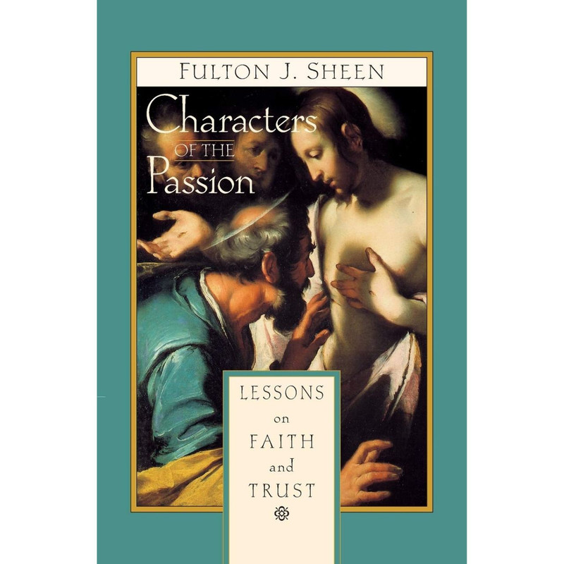 Characters of the Passion: Lessons on Faith and Trust by Fulton Sheen book cover