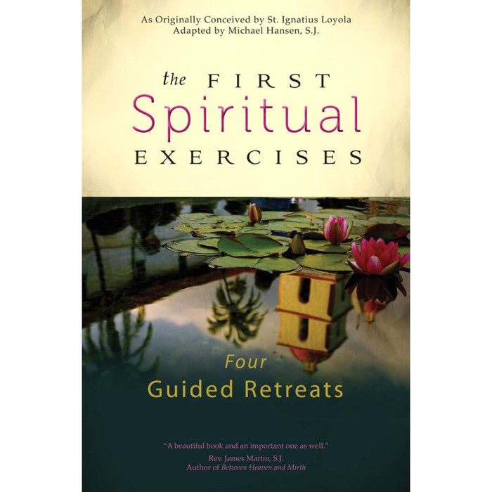 The First Spiritual Exercises: Four Guided Retreats by Michael Hansen book cover