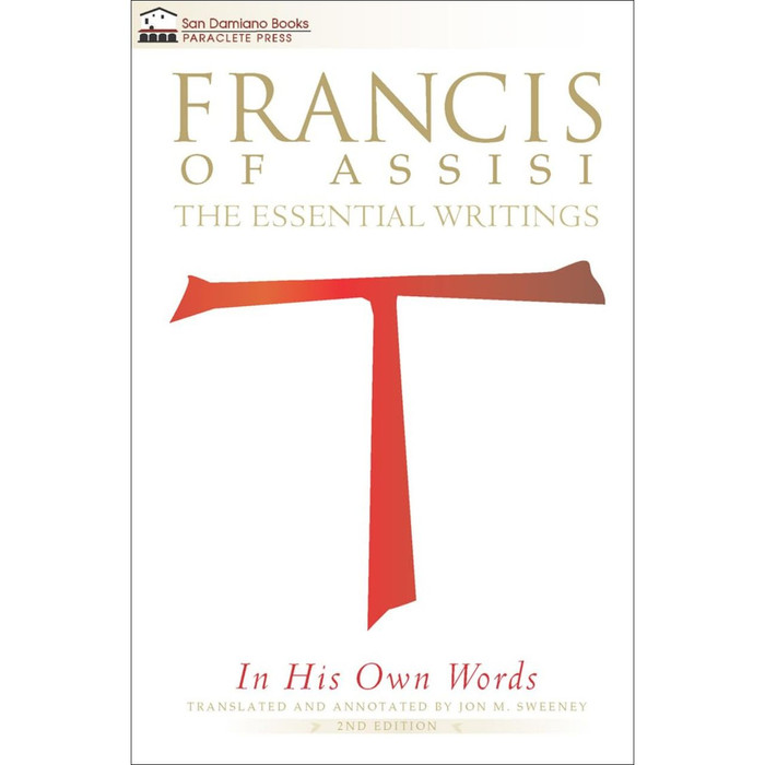 Francis of Assisi in His Own Words: The Essential Writings by Jon M. Sweeney book cover