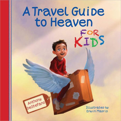 A Travel Guide to Heaven for Kids by Anthony DeStefano book cover