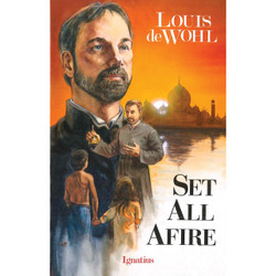 Set All Afire: A Novel of St. Francis Xavier by Louis De Wohl book cover