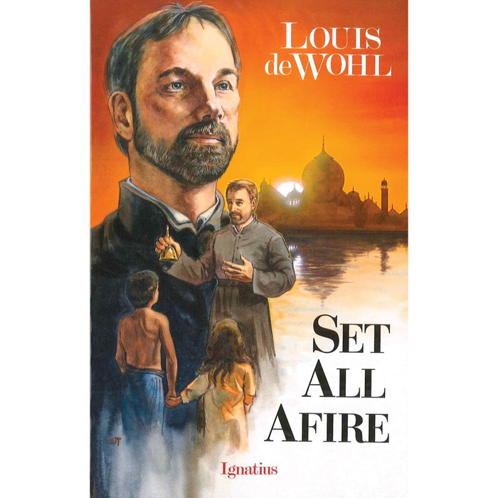 Set All Afire: A Novel of St. Francis Xavier by Louis De Wohl book cover
