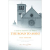 The Road to Assisi: The Essential Biography of St. Francis by Paul Sabatier book cover
