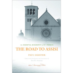 The Road to Assisi: The Essential Biography of St. Francis by Paul Sabatier book cover