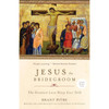 Jesus the Bridegroom: The Greatest Love Story Ever Told by Brant Pitre book cover