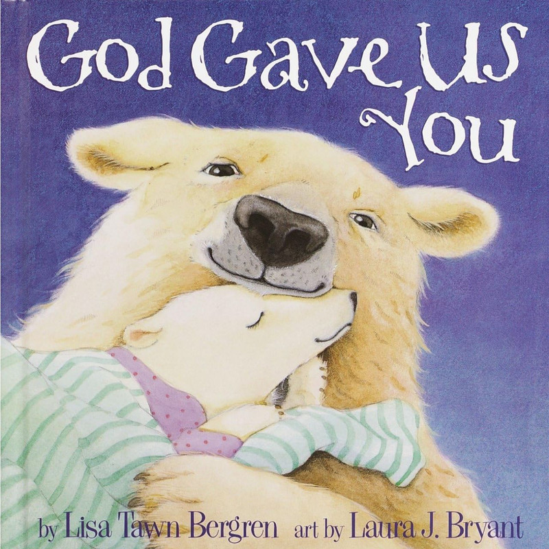 God Gave Us You by Lisa Tawn Bergren book cover