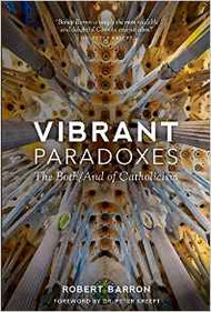 Vibrant Paradoxes by Robert Barron