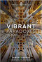 Vibrant Paradoxes by Robert Barron