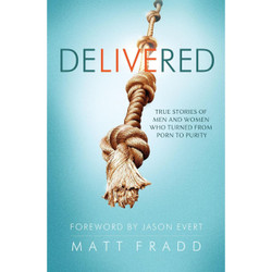 Delivered: True Stories of Men and Women Who Turned From Porn to Purity by Matt Fradd book cover