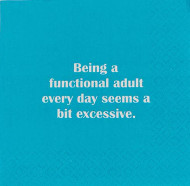 Being a functioning adult every day... -Cocktail Napkin