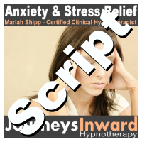 Hypnosis Script - Anxiety and Stress Management