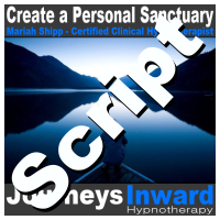 Hypnosis Script - Create your personal sanctuary