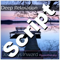 Hypnosis Script - Deep Relaxation