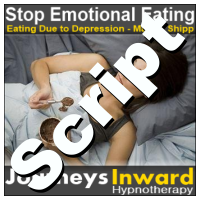 Hypnosis Script - Eating due to depression