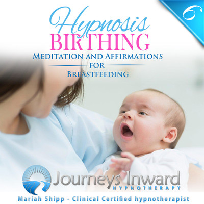 Hypnosis-birthing #6 - Meditation and Affirmations for Breast feeding - hypnosis download MP3
