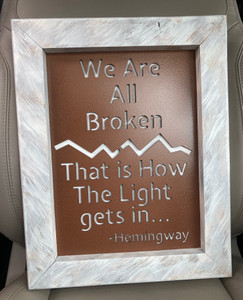 We Are All Broken Handmade Metal Sign-Framed