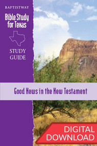 Good News in the New Testament - Digital Study Guide