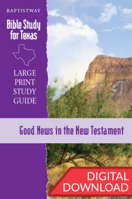 Good News in the New Testament - Digital Large Print Study Guide