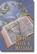Faith statement adopted by the SBC in 1963. The Baptist Faith and Message statements clearly interpret themselves as (1) helpful doctrinal summaries for the Baptist community and (2) concise witness statements to the world.