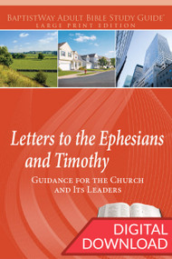 Digital large print Bible study of Ephesians (7 lessons) and 1-2 Timothy (6 lessons) with devotional commentary and reflection questions. PDF; 212 pages.