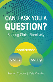 Can I Ask You a Question?: Sharing Christ Effectively