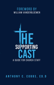 The Supporting Cast: A Guide for Church Staff