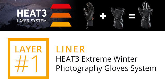 LAYER #1 - LINER: HEAT3 Extreme Winter Photography Gloves System