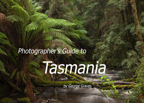 Photographer's Guide to Tasmania eBook by George Graves