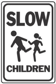 12x18slow Children Sign