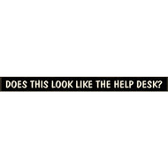 Skinnies 1.5 In. x 16 In. Does This Look Like The Help Desk Wood Sign