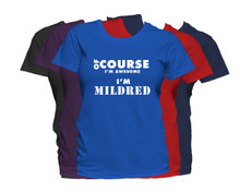 MILDRED First Name T Shirt Of Course I'm Awesome Personalized Custom Women's First Name Shirt