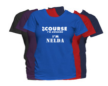 NELDA First Name T Shirt Of Course I'm Awesome Personalized Custom Women's First Name Shirt