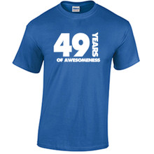 49th Birthday T Shirt Years of Awesomeness Custom Birthday Shirt