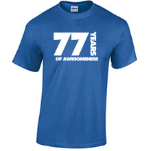 77th Birthday T Shirt Years of Awesomeness Custom Birthday Shirt