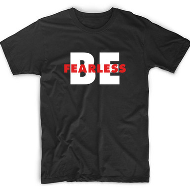 Be Fearless Motivation Quote Tee