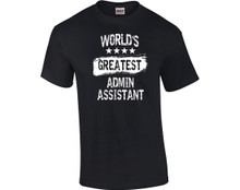 World's Greatest ADMIN ASSISTANT T-Shirt