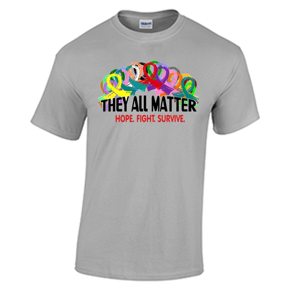 Cancer Awareness T Shirt They All Matter All Cancer Ribbons Tee - Fat Duck  Tees