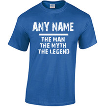 Custom The Man The Myth The Legend T Shirt