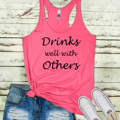 Drinks Well With Others Women's Racerback Summer Tank - Fat Duck Tees