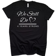 We Still Do 4th Wedding Anniversary T Shirt - 4 Years Married