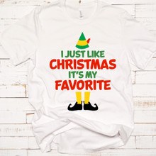 Buddy The Elf - I Just Like Christmas It's My Favorite Christmas Shirt - DTG Printing