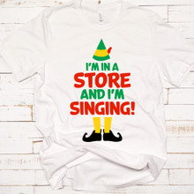 Buddy The Elf - I'm In A Store And I'm Singing Christmas Shirt - DTG Printing