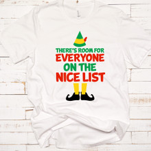 Buddy The Elf - There's Room For Everyone On The Nice List Christmas Shirt - DTG Printing