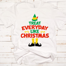 Buddy The Elf - Treat Everyday Like Christmas Shirt - DTG Printing