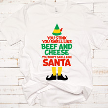 Buddy The Elf - You Stink You Smell Like Beef and Cheese Christmas Shirt - DTG Printing