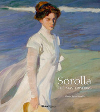 Sorolla - The Masterworks by Blanca Pons-Sorolla